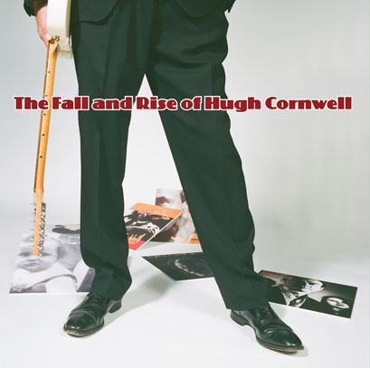 Hugh Cornwell / The Fall and Rise Of Hugh Cornwell