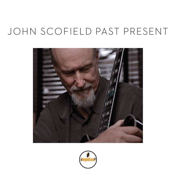 John Scofield / Past Present