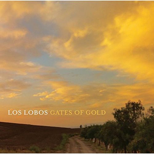 Los Lobos / Gates of Gold