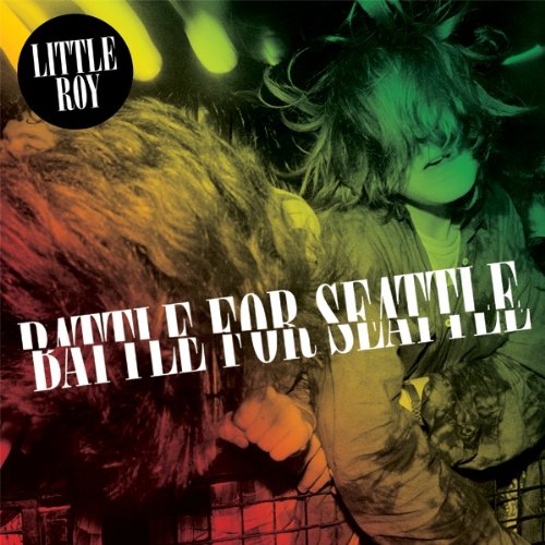 Little Roy / Battle for Seattle