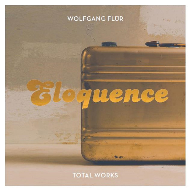 Wolfgang Flur / Eloquence - The Total Works