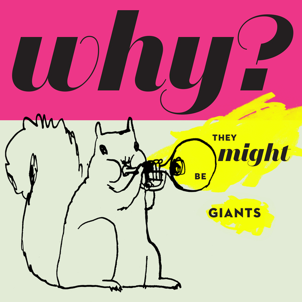 They Might Be Giants / Why?