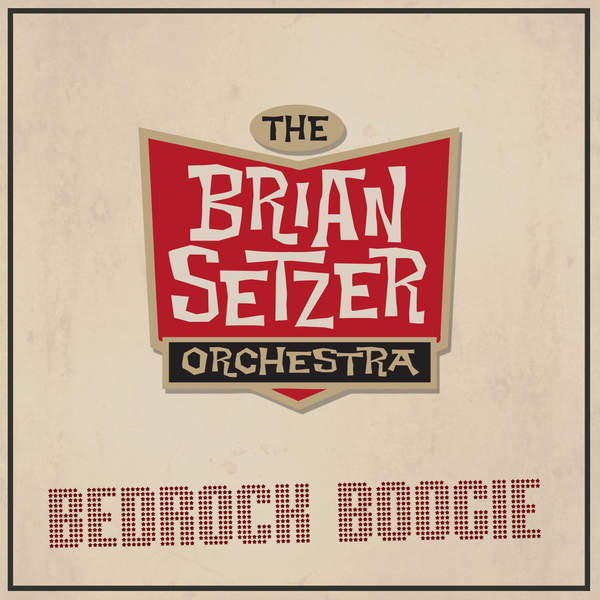 The Brian Setzer Orchestra / Bedrock Boogie