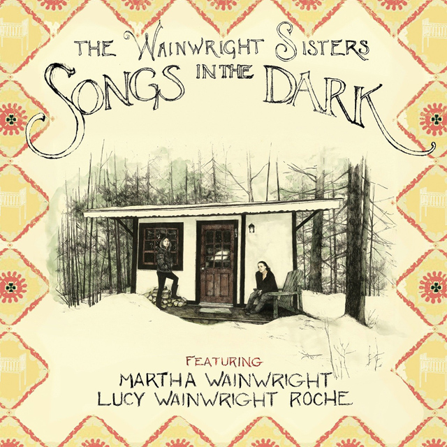 The Wainwright Sisters / Songs in the Dark