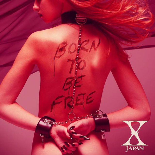 X JAPAN / BORN TO BE FREE