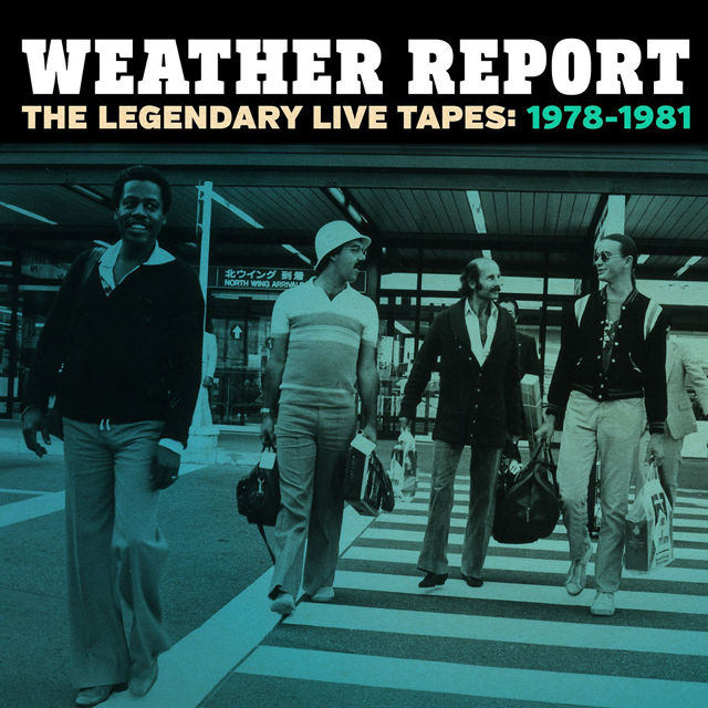 Weather Report / The Legendary Tapes Live