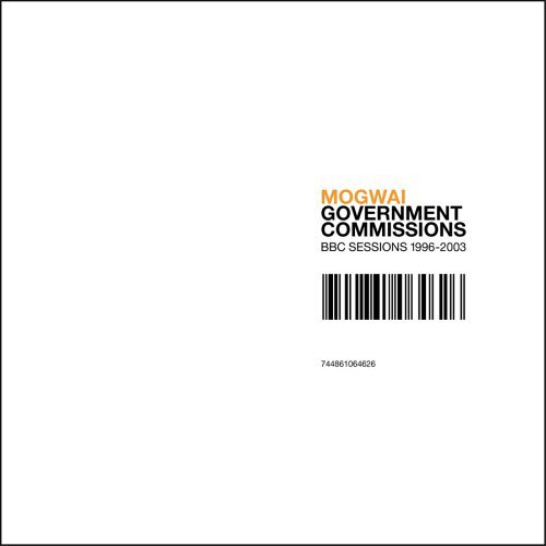 Mogwai / Government Commissions: BBC Sessions 1996-2003