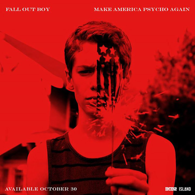 Fall Out Boy / Make America Psycho Again