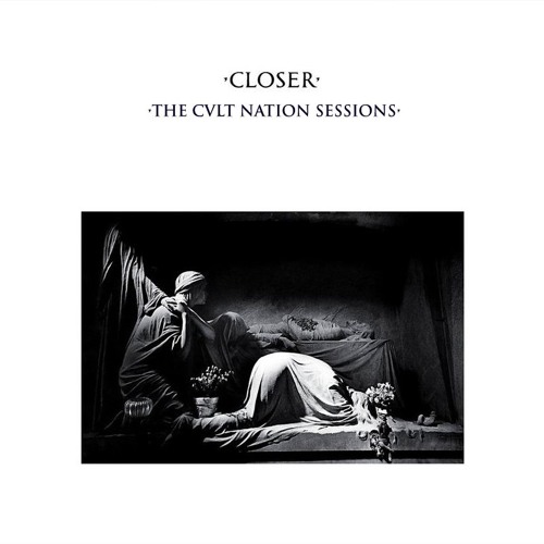 Joy Division - Closer: The CVLT Nation Sessions