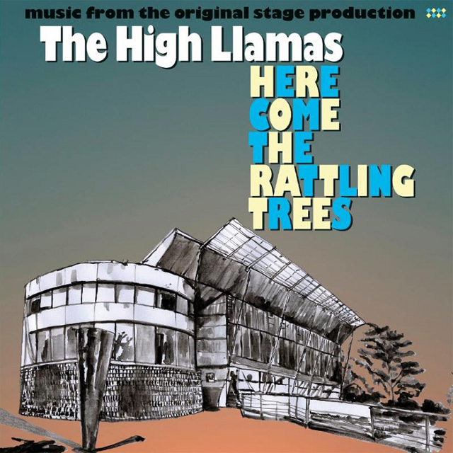 The High Llamas / Here Come the Rattling Trees