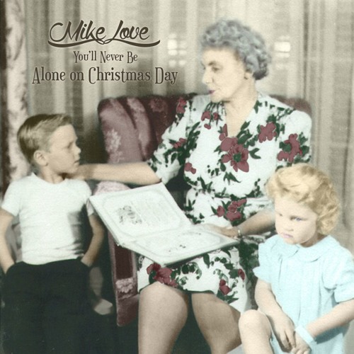 Mike Love / (You'll Never Be) Alone on Christmas Day - Single
