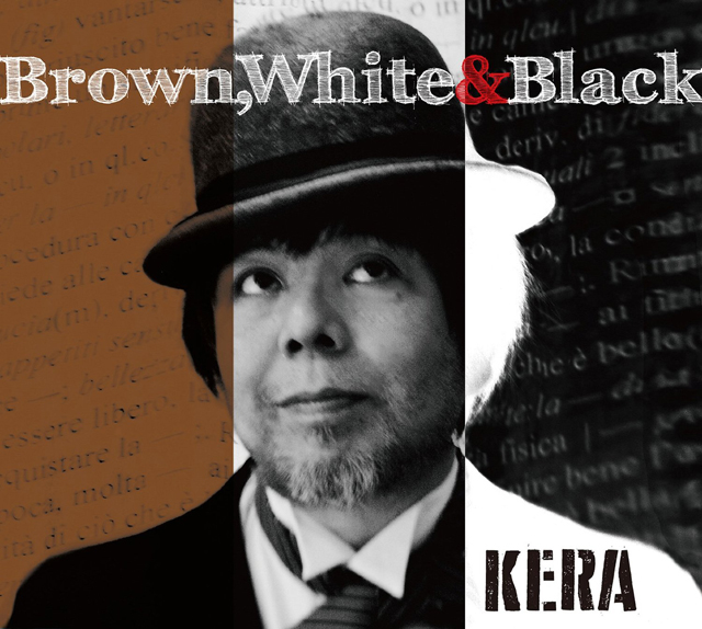 KERA / Brown,While＆Black
