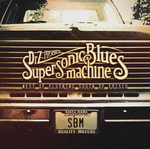 Supersonic Blues Machine / West Of Flushing South Of Frisco
