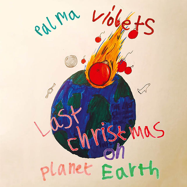 Palma Violets / Last Christmas on Planet Earth - Single
