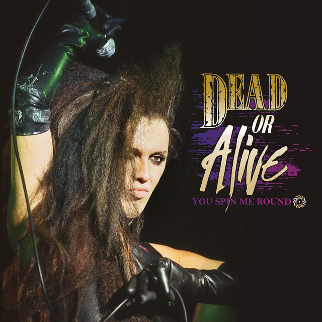 Dead or Alive / You Spin Me Round (Like A Record)