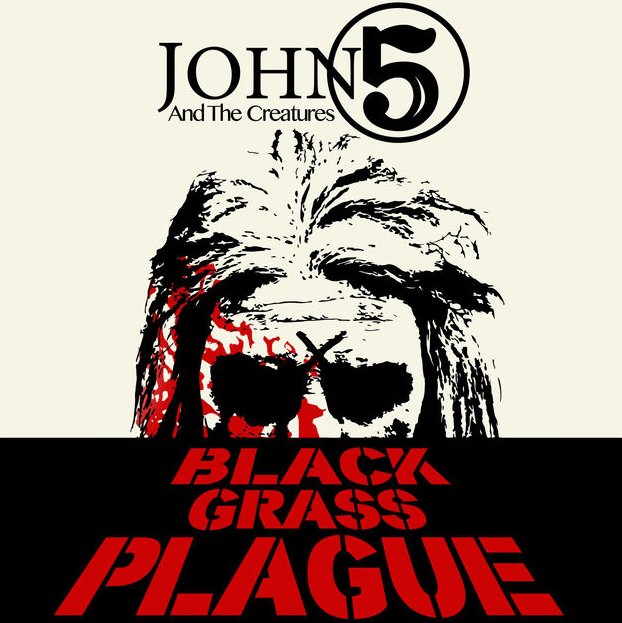 JOHN 5 / Black Grass Plague (feat. The Creatures) - Single