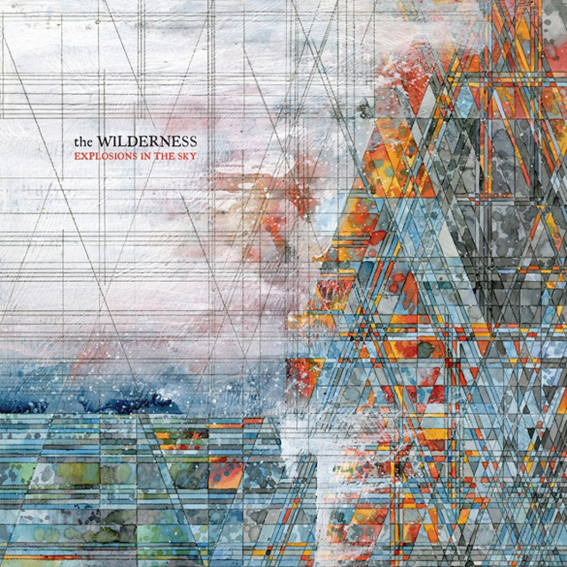 Explosions in the Sky / The Wilderness