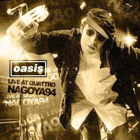 Oasis Live at Quattro Nagoya 94