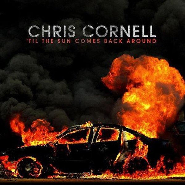 Chris Cornell / ‘Til the Sun Comes Back Around (From 
