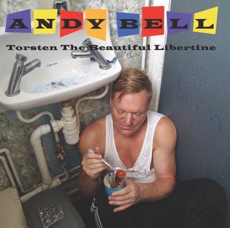 Andy Bell / Torsten The Beautiful Libertine