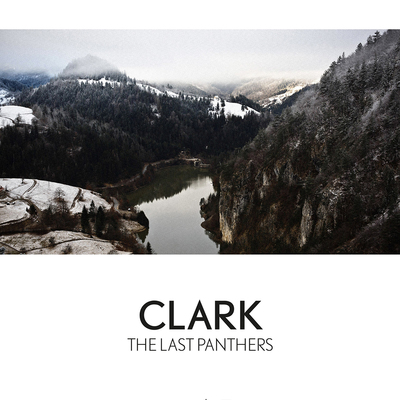 Clark / The Last Panthers