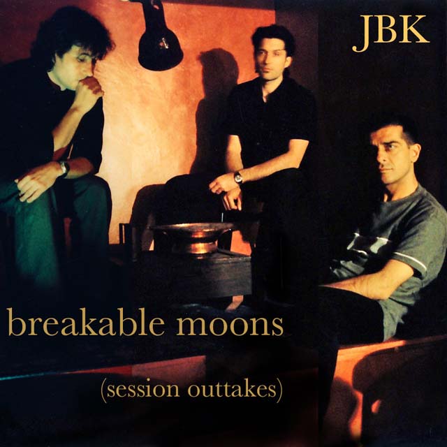 JBK / Breakable Moons (session outtakes) EP