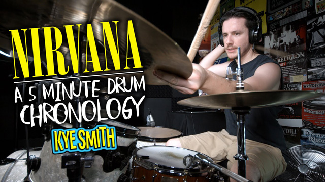 Nirvana: A 5 Minute Drum Chronology - Kye Smith