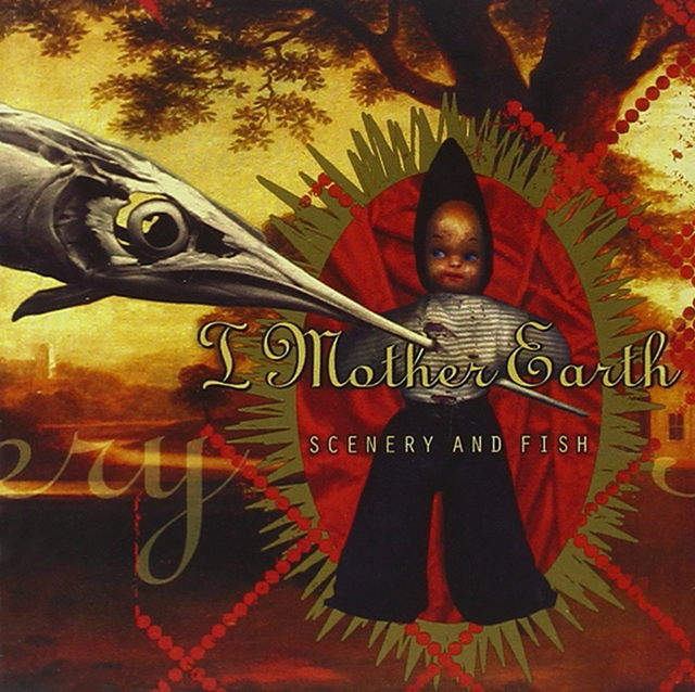 I Mother Earth / Scenery & Fish