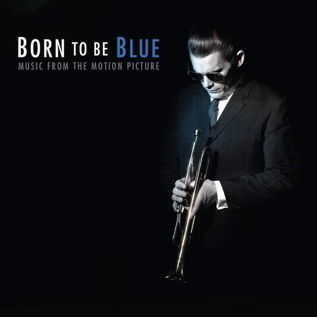 Born to Be Blue - Soundtrack