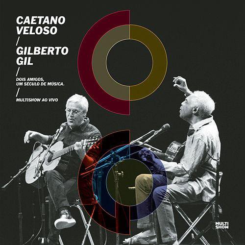Caetano Veloso & Gilberto Gil / Dois Amigos, Um Século de Música: Multishow Live