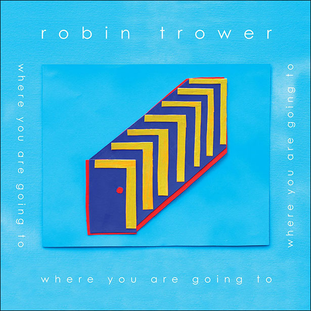 Robin Trower / Where You Are Going To