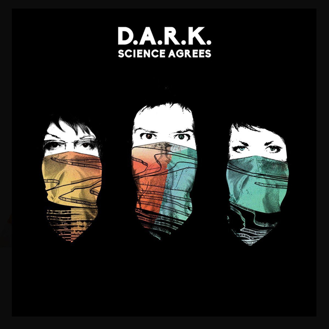 D.A.R.K. / Science Agrees