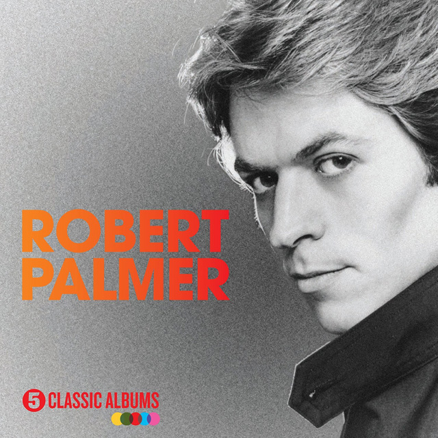 Robert Palmer / 5 Classic Albums