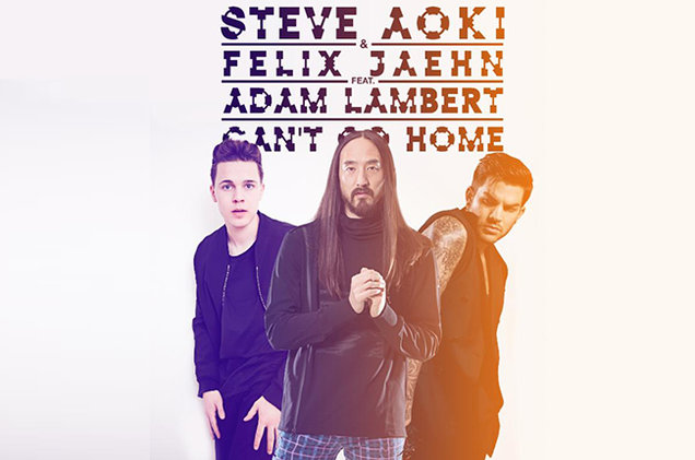 Steve Aoki & Felix Jaehn / Can't Go Home (feat. Adam Lambert) [Radio Edit] - Single
