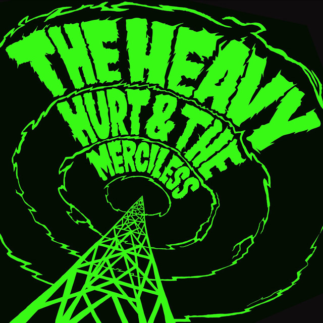 The Heavy / Hurt & The Merciless