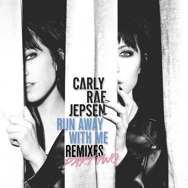 Carly Rae Jepsen / Run Away with Me (Remixes, Pt. 2) - Single