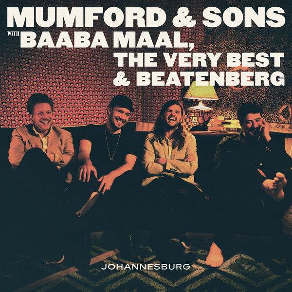 Mumford & Sons with Baaba Maal, The Very Best, Beatenberg / Johannesburg