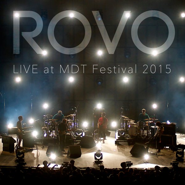 ROVO / LIVE at MDT Festival 2015