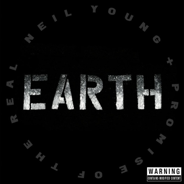 Neil Young ＋ Promise of the Real / Earth