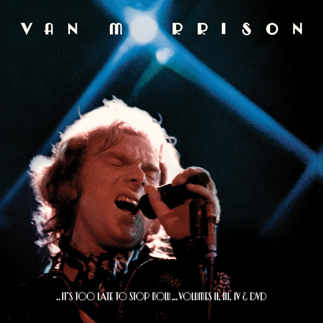Van Morrison / It's Too Late to Stop Now: Volumes II, III, IV & DVD