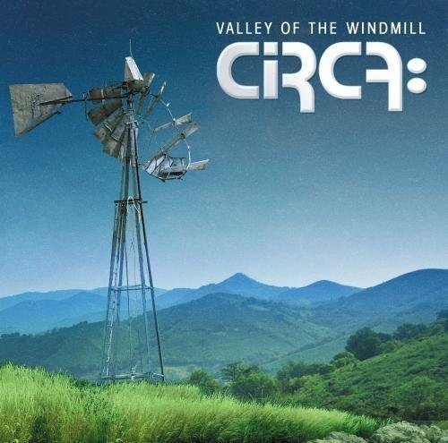 CIRCA / Valley of the Windmill
