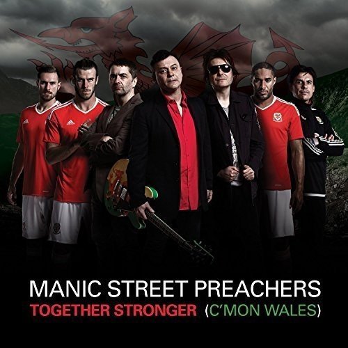 Manic Street Preachers / Together Stronger (C'mon Wales)