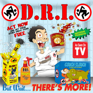 D.R.I. / But Wait… THERE’S MORE!