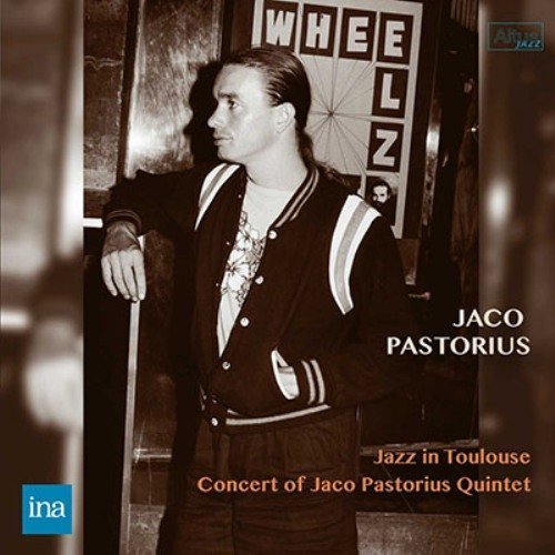 Jaco Pastorius / Jazz in Toulouse - Concert of Jaco Pastorius Quintet