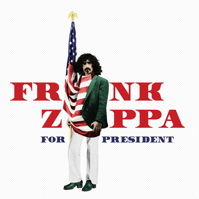 Frank Zappa / Frank Zappa For President