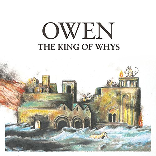 Owen / The King Of Whys