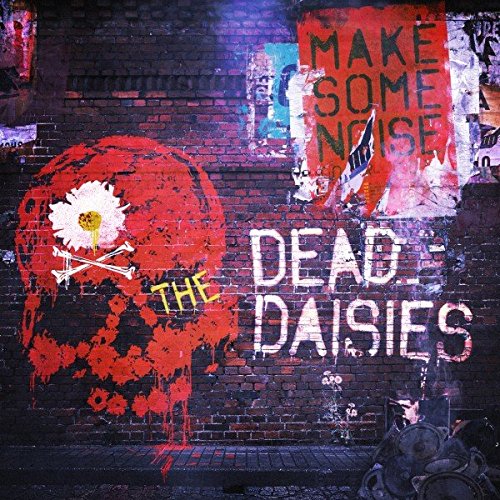The Dead Daisies / Make Some Noise