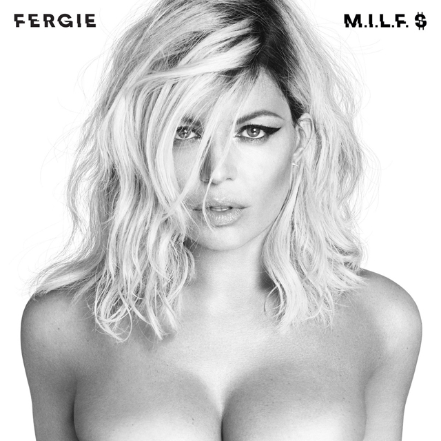 Fergie / M.I.L.F. $