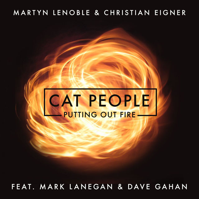 Martyn Lenoble and Christian Eigner / Cat People (Putting Out Fire) [feat. Mark Lanegan & Dave Gahan]