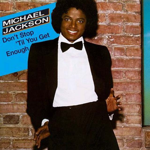 Michael Jackson / Don't Stop 'Til You Get Enough